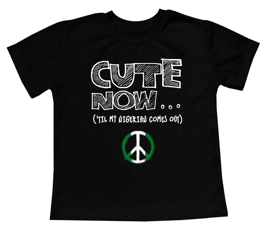 Peace ('Til My Nigerian Comes Out) Toddler T-shirt