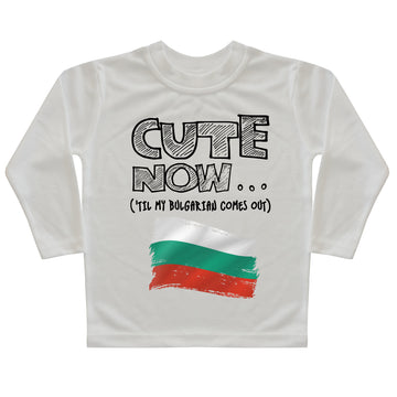 ('Til My Bulgarian Comes Out) Toddler Long Sleeve T-shirt