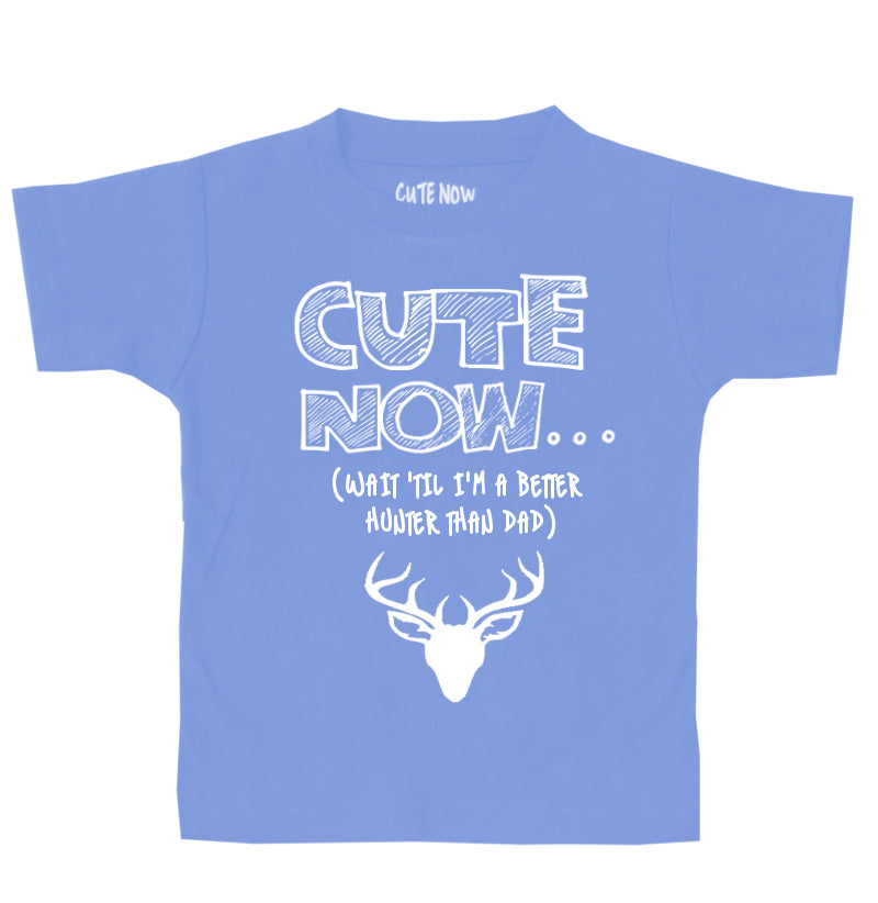 ('Til I'm a Better Hunter Than Dad) Toddler T-shirt