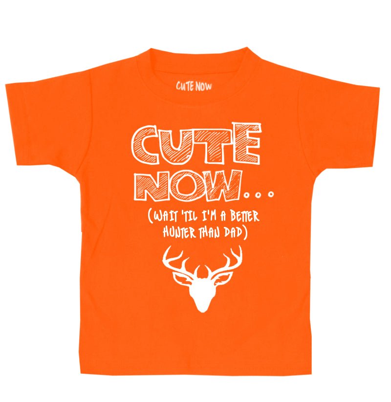 ('Til I'm a Better Hunter Than Dad) Toddler T-shirt
