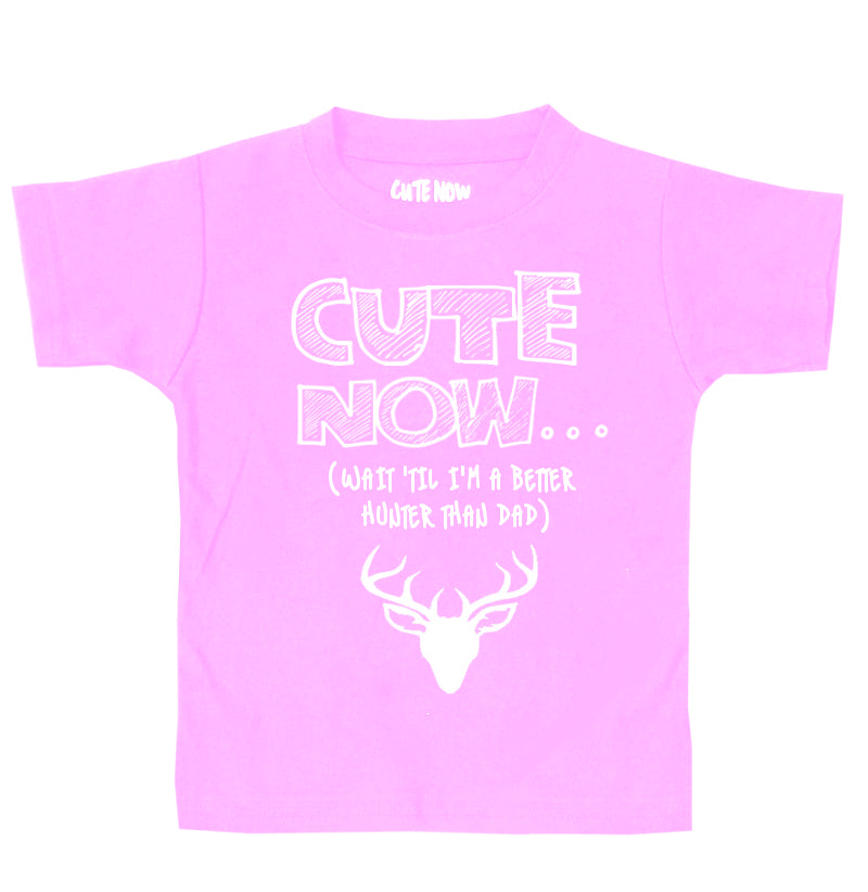 ('Til I'm a Better Hunter Than Dad) Toddler T-shirt