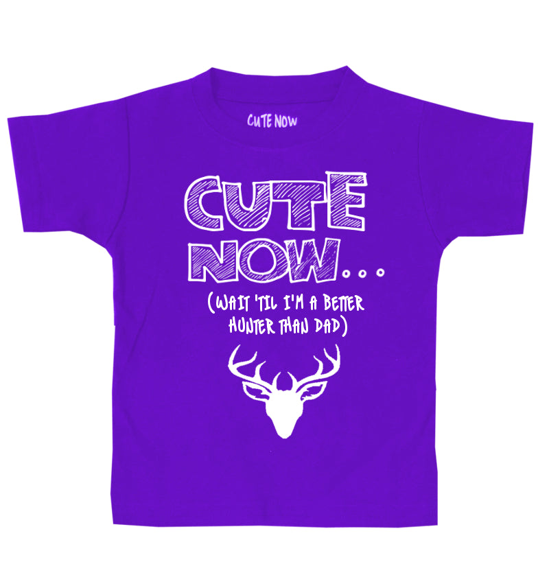 ('Til I'm a Better Hunter Than Dad) Toddler T-shirt