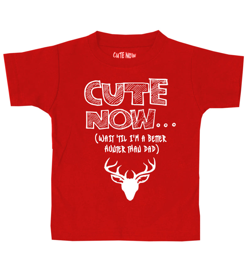 ('Til I'm a Better Hunter Than Dad) Toddler T-shirt