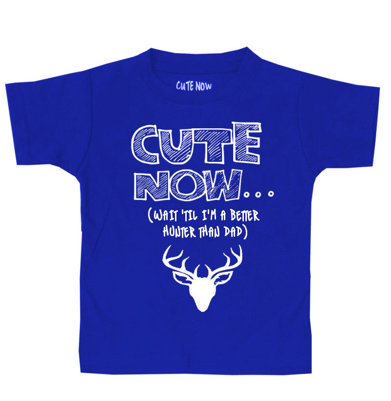 ('Til I'm a Better Hunter Than Dad) Toddler T-shirt