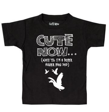 ('Til I'm a Better Hunter Than Dad) Toddler T-shirt