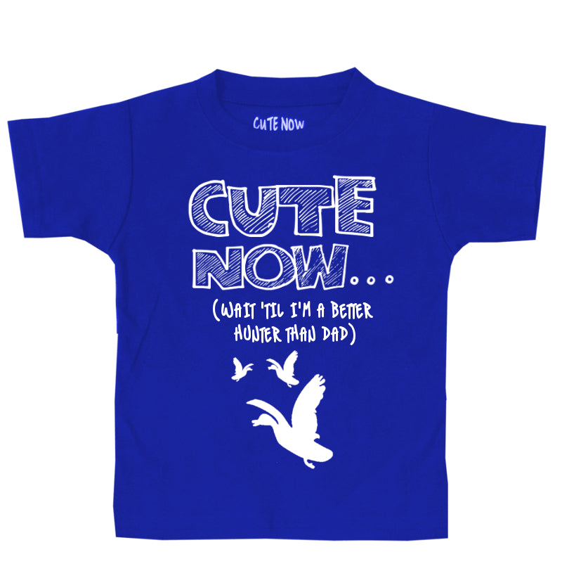 ('Til I'm a Better Hunter Than Dad) Toddler T-shirt