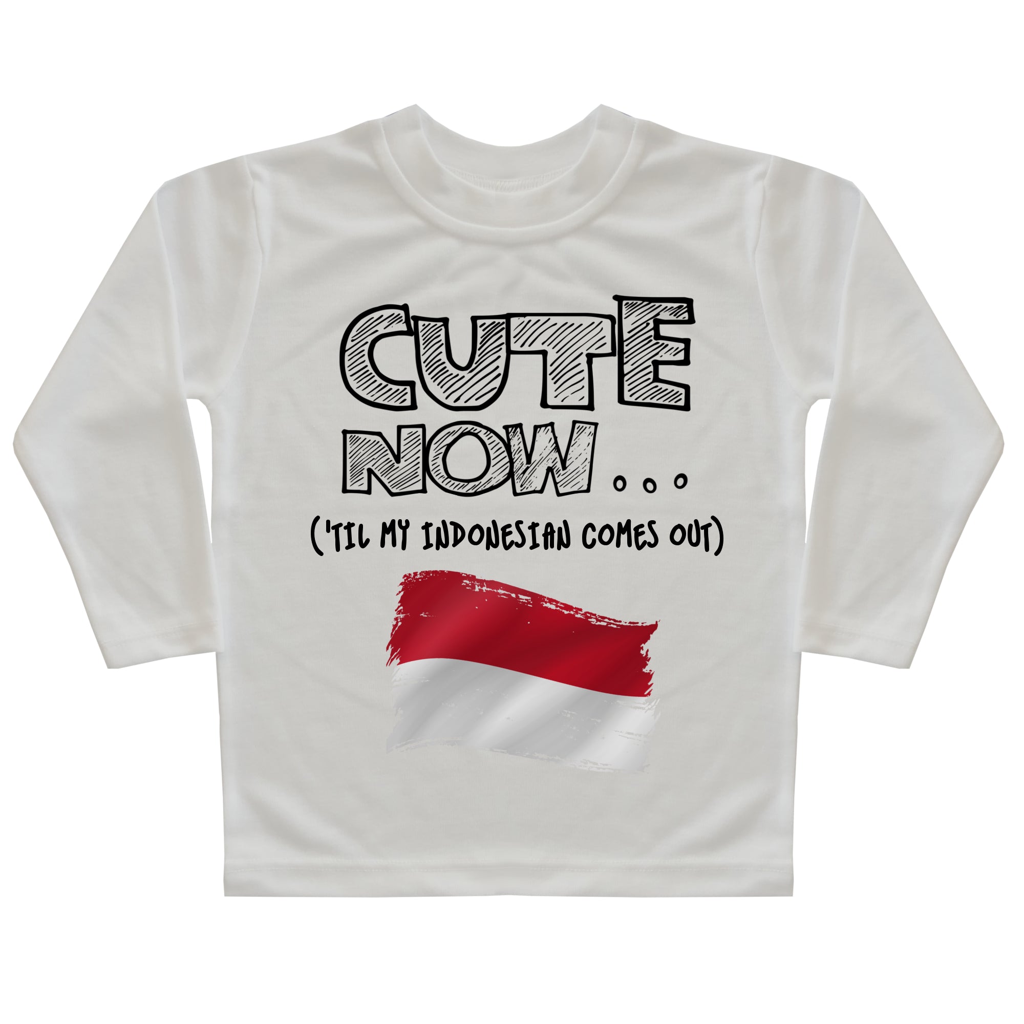 ('Til My Indonesian Comes Out) Toddler Long Sleeve T-shirt