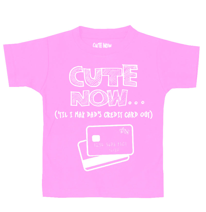 ('Til I Max Dad's Credit Card Out) Toddler T-shirt