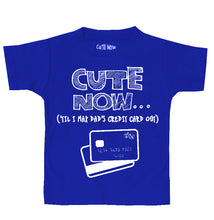 ('Til I Max Dad's Credit Card Out) Toddler T-shirt