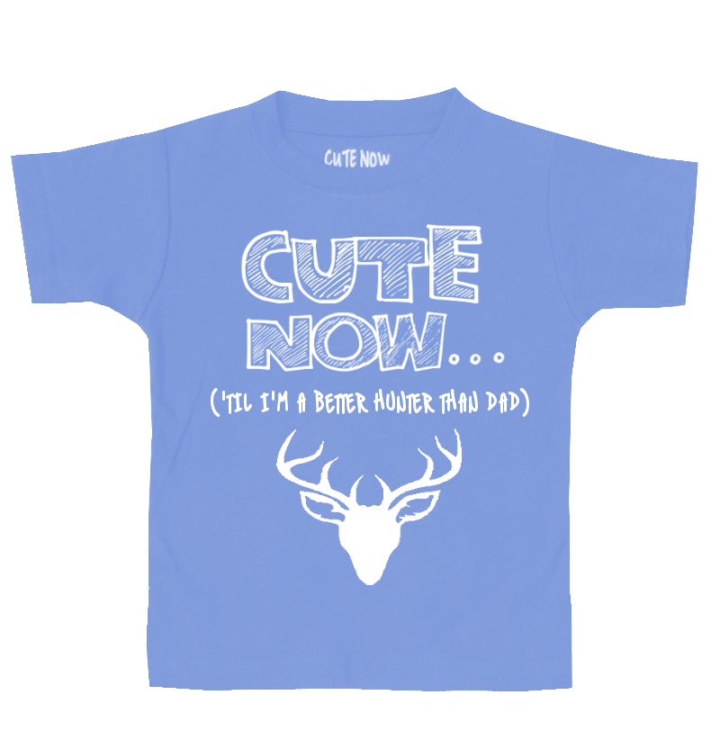 ('Til I'm a Better Hunter Than Dad) Toddler T-shirt