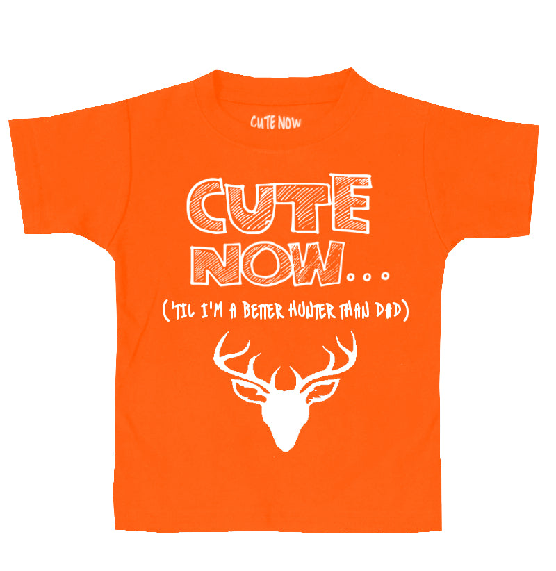 ('Til I'm a Better Hunter Than Dad) Toddler T-shirt