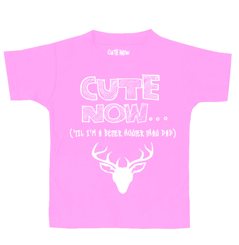 ('Til I'm a Better Hunter Than Dad) Toddler T-shirt