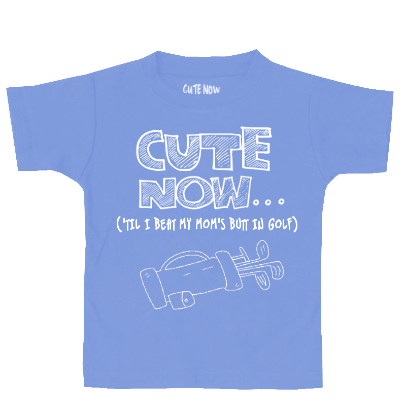 ('Til I Beat My Mom's Butt In Golf) Toddler T-shirt