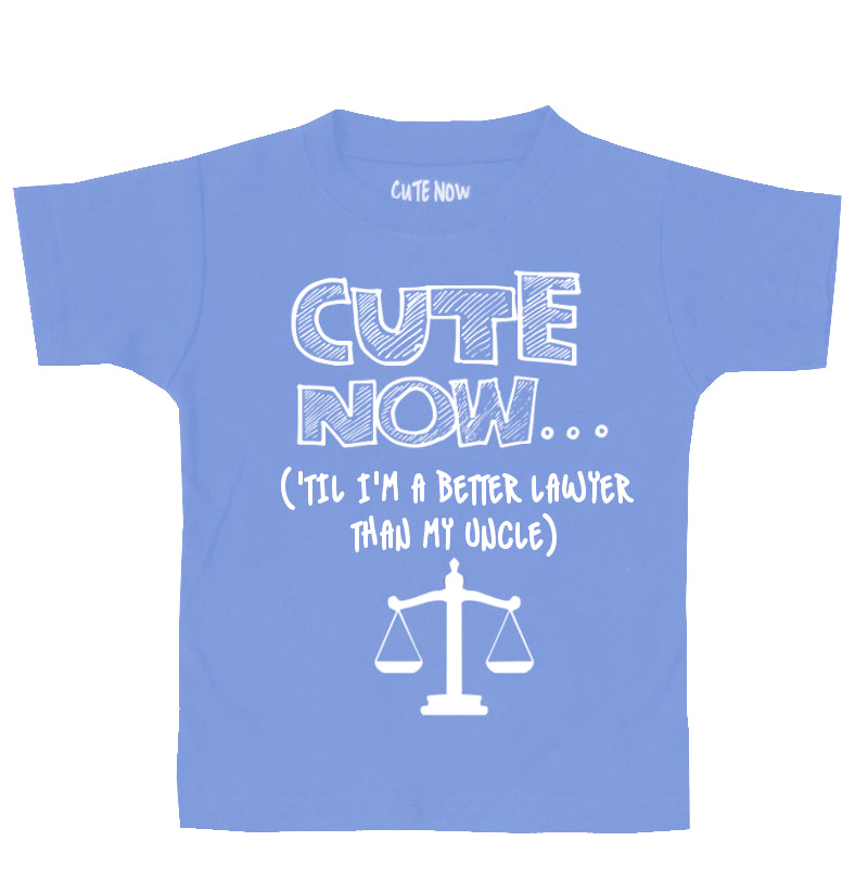 ('Til I'm a Better Lawyer Than My Uncle) Toddler T-shirt