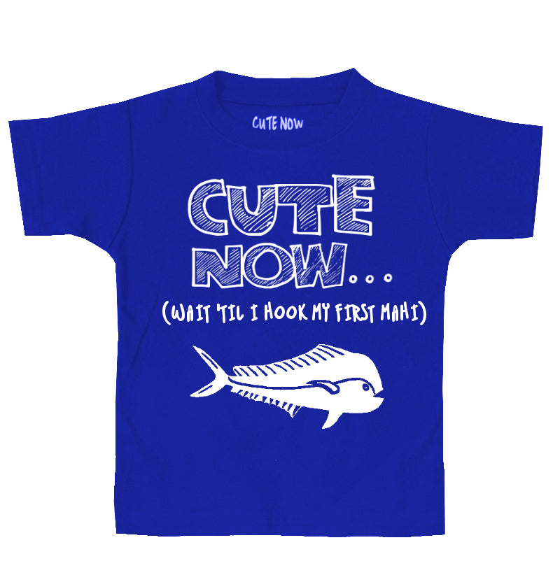 (Wait 'Til I Hook My First Mahi) Toddler T-shirt