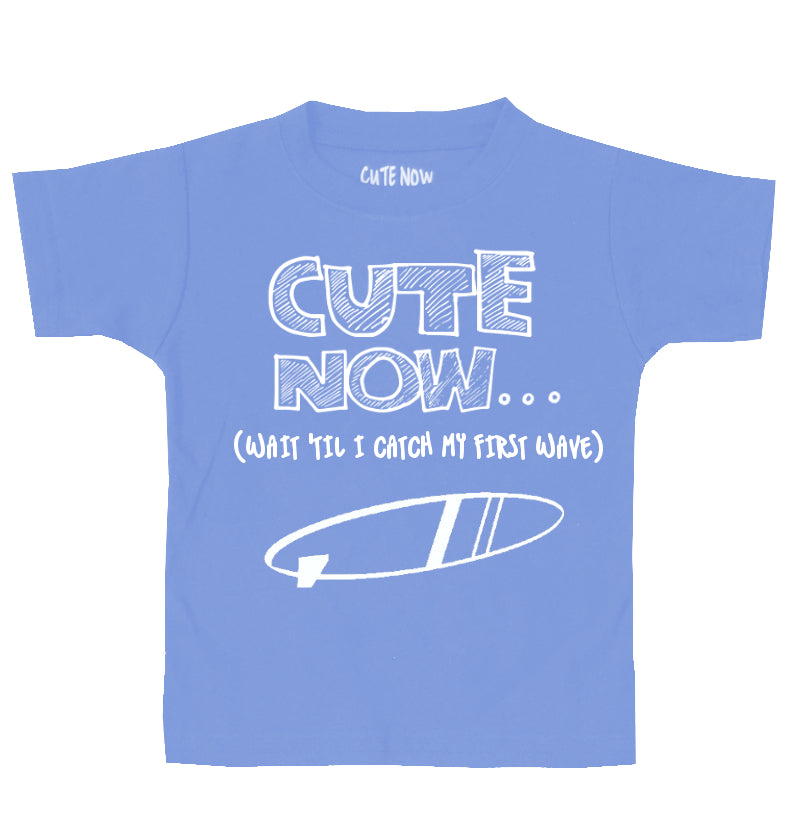 (Wait 'Til I Catch My First Wave) Toddler T-shirt